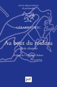 « Au bout du rouleau – Récits cliniques » de Gérard Szwec