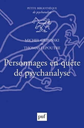 Entretien avec Michel Gribinski et Thomas Lepoutre à propos de Personnages en quête de psychanalyse