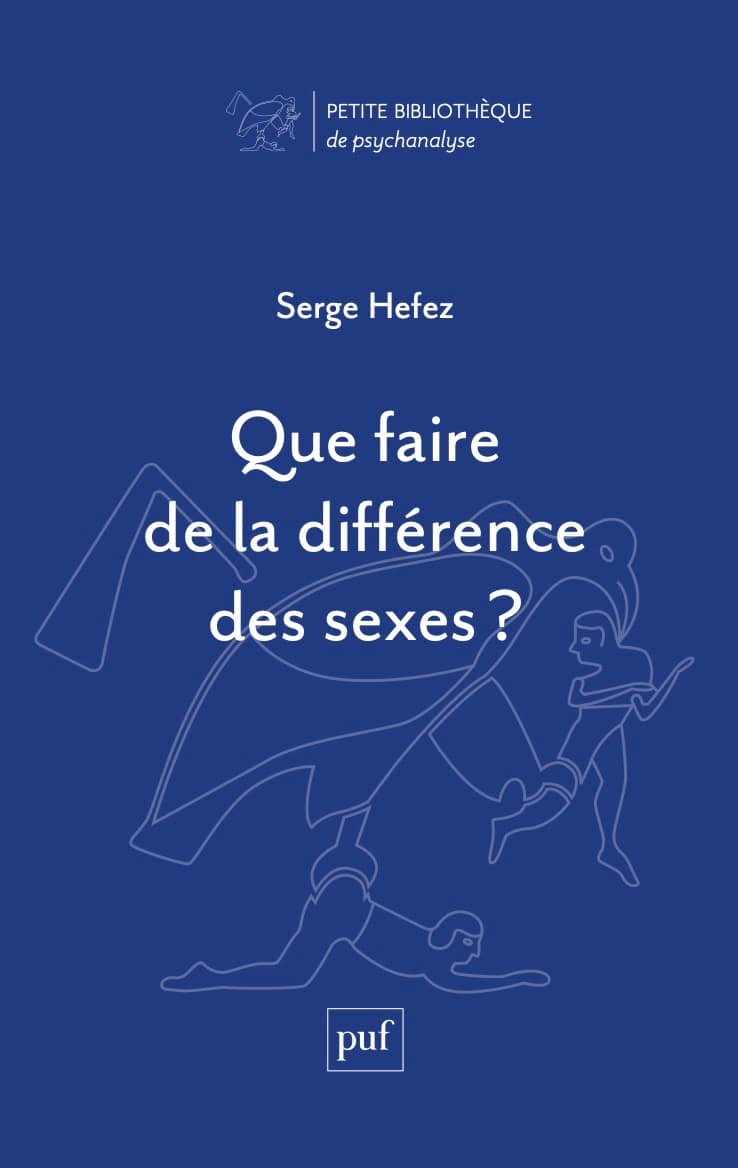 Que faire de la différence des sexes ? de Serge Hefez